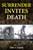 Surrender Invites Death